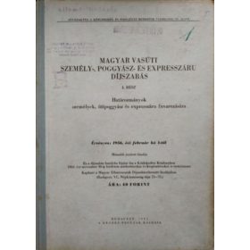   Magyar vasúti személy-, poggyász- és expresszárudíjszabás, I. rész - Határozmányok személyek, útipoggyász és expresszáru fuvarozására - MÁV -