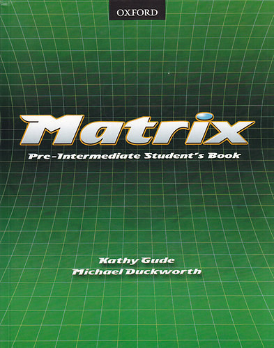 Matrix Pre-Intermediate Student's Book - Kathy Gude, Michael Duckworth