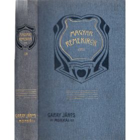 Garay János munkái - Magyar remekírók 29. - Garay János