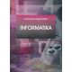 Informatika - Kovacsicsné Nagy Katalin (szerk.), Pergel Józsefné, Sójáné Dux Ágnes, Katona Tamás