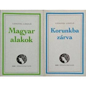   Korunkba zárva + Magyar alakok (2 db Lengyel László-kötet) - Lengyel László