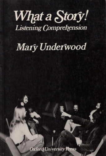 What a Story ! Listening Comprehension - Mary Underwood