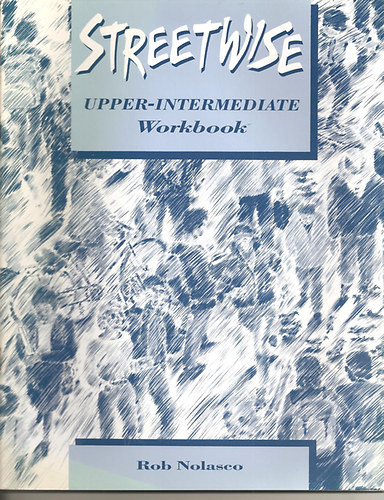 Streetwise upper-intermediate workbook - Rob Nolasco