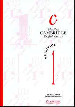 The New Cambridge English Course - Practice 1. - Michael Swan; Catherine Walters