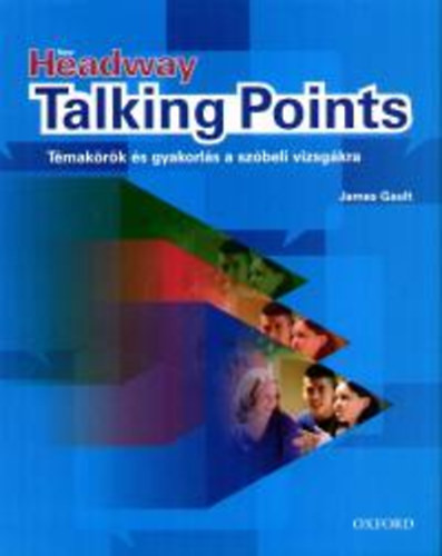 New Headway Talking Points (Témakörök és gyakorlás) - James Gault