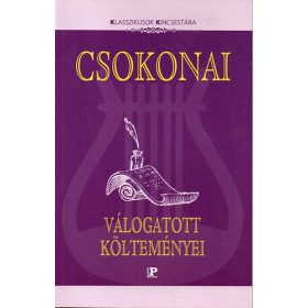   Csokonai válogatott költeményei (Klasszikusok kincsestára) - Juhász Géza (szerk.)