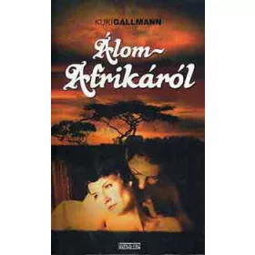 Álom Afrikáról - Kuki Gallmann