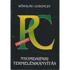   Nyomdaipari termelésirányítás - PC-s termelésirányítás a nyomdaiparban - Kőhalmi - Losonczy