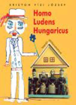 Homo Ludens Hungaricus - Kriston Vízi József