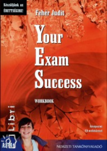 Your Exam Success - Workbook (Készüljünk az érettségire!) - Fehér Judit
