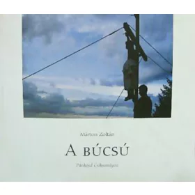 A búcsú - Pünkösd Csíksomlyón - Márton Zoltán