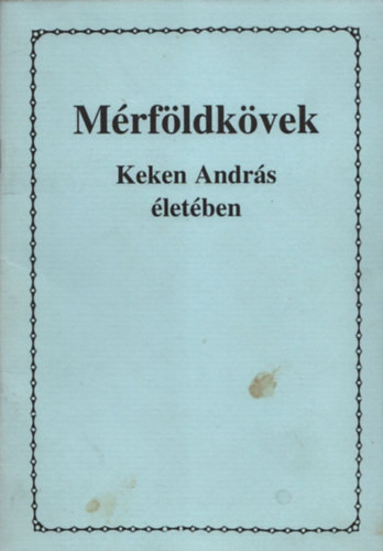 Mérföldkövek Keken András életében - 