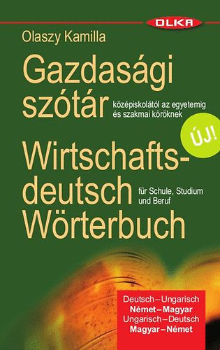 Gazdasági német szótár - Wirtschaftsdeutsch Wörterbuch - Olaszy Kamilla