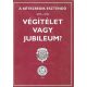 Végítélet vagy jubileum? - Dr. Tóth és Dr. Tenke