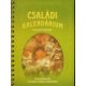 Családi kalendárium tavasztól-tavaszig - Várandósoknak és kisgyermekes családoknak - Jobbágy Mária (felelős szerkesztő)