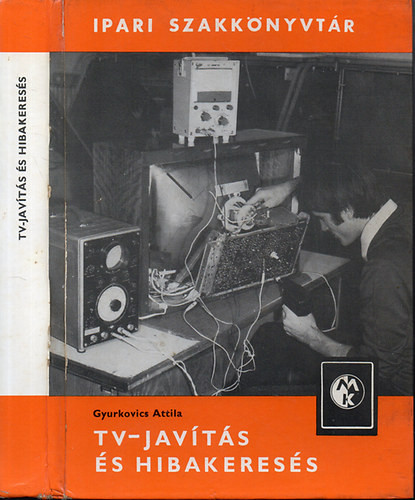TV-javítás és hibakeresés - Gyurkovics Attila