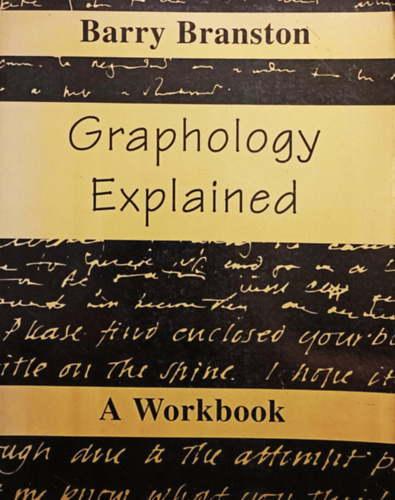 Graphology Explained - A workbook - Barry Branston