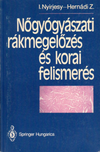 Nőgyógyászati rákmegelőzés és korai felismerés - Dr. Hernádi Zoltán, István Nyirjesy