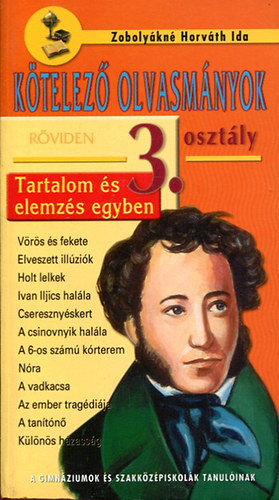 Kötelező olvasmányok 3. osztály (a gimnáziumok és szakközépiskolák tan.) - Zobolyákné Horváth Ida