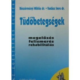   Tüdőbetegségek (megelőzés, felismerés, rehabilitálás) - Böszörményi Miklós dr.; Vadász Imre dr.