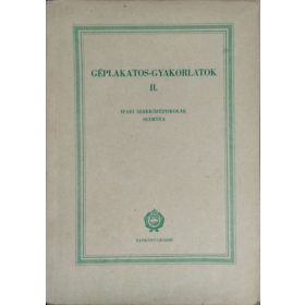   Géplakatos-gyakorlatok II. - Ipari szakközépiskolák számára - Földi Jenő