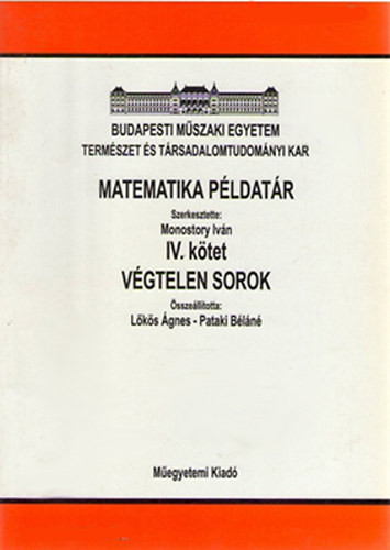 Matematika példatár IV. - Végtelen sorok - Monostory Iván (szerk.)