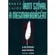 Írott szóval a megmaradásért - Bence Lajos