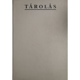   Tárolás- Termékek fogadása, raktározása, megóvása - Andrási Győző- Polonszky György (szerk)