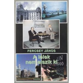   A lélek nem alszik ki - Emlékezések, öt interjú - Fercsey János