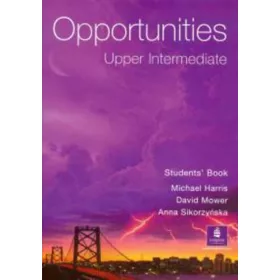   Opportunities - Upper-Intermediate (Student s Book) LM-1213 - Anna Sikorzynska; M. Harris; D. Mower