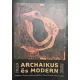 Archaikus és modern - Válogatás a Raum-gyűjteményből az óbudai Kassák Múzeumban - Ébli Gábor (szerk.), Dr. Bánszki Pál, Zoltán Sándor