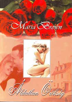 Áldatlan örökség - Maria Brown