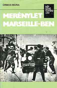 Merénylet Marseille-ben (népszerű történelem) - Ormos Mária