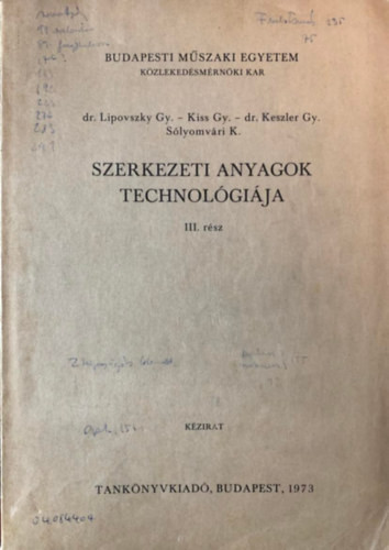 Szerkezeti anyagok technológiája III. rész - Dr. Lipovszky György, Dr. Keszler Gyula, Dr. Sólyomvári Károly