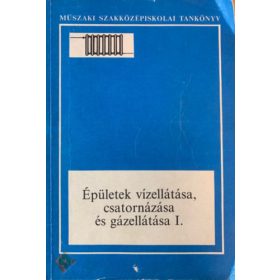   Épületek vízellátása, csatornázása és gázellátása I. - Cséki István