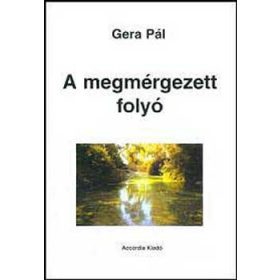 A megmérgezett folyó - Gera Pál