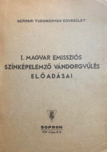 I. Magyar emissziós színképelemző vándorgyűlés előadásai - 