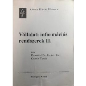   Vállalati információs rendszerek II. - Katonáné Erdélyi Edit dr., Csomós Tamás