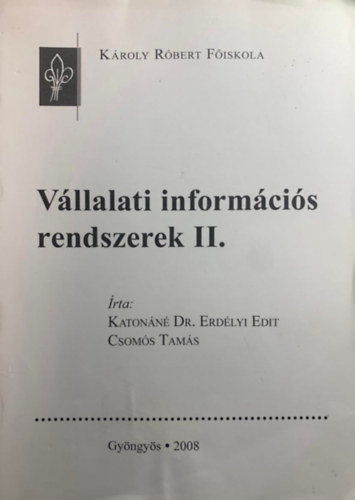 Vállalati információs rendszerek II. - Katonáné Erdélyi Edit dr., Csomós Tamás