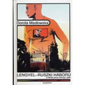   Lengyel-ruszki háború a fehér-piros lobogó alatt - Dorota Maslowska