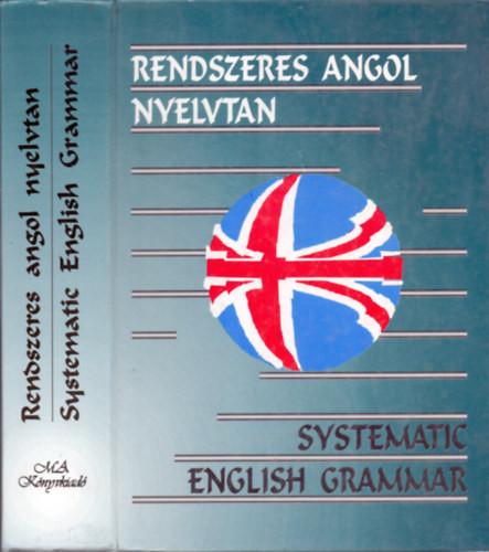 Rendszeres angol nyelvtan - Systematic English Grammar - Bozai Ágota (szerk.)