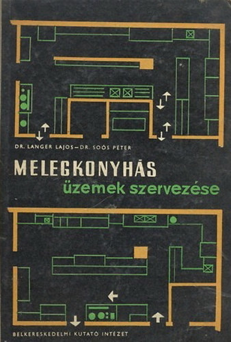 Melegkonyhás üzemek szervezése - dr.Langer Lajos dr.Soós Péter