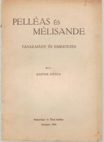 Pelléas és Mélisande - tanulmány és ismertetés - Bartha Dénes