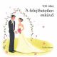 A felejthetetlen esküvő - 100 ötlet sorozat - Cathy Howes