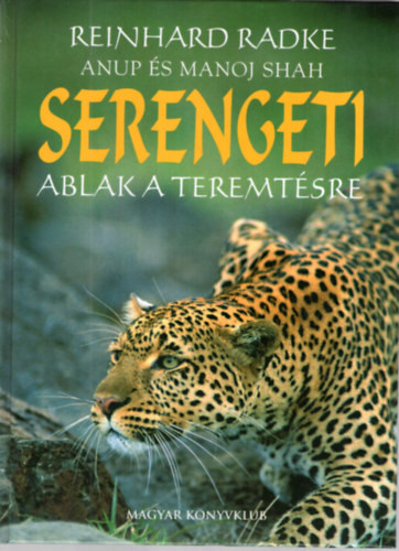 Serengeti - Ablak a teremtésre - Reinhard Radke
