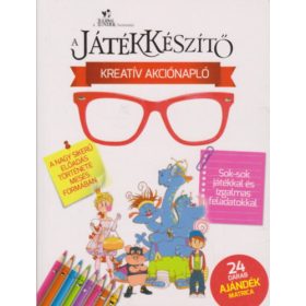   A játékkészítő - Kreatív akciónapló - Illés Gabriella (szerk.)