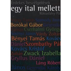 Érdekes beszélgetések egy ital mellett - Rókusfalvy Pál