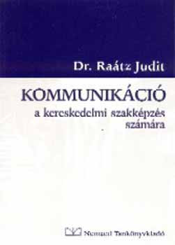 Kommunikáció a kereskedelmi szakképzés számára - Dr. Raátz Judit