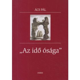 "Az idő ósága" - Ács Pál