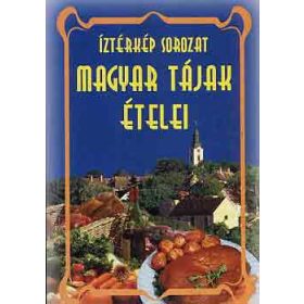 Magyar tájak ételei - Verhóczki István